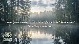 💤 When Your Heart Is Tired but Your Mind Won’t Rest | Relaxing Music for Deep Calm & Sleep 💤