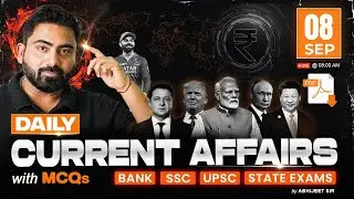 08 SEPTEMBER 2025 Current Affairs | Daily Current Affairs | Current Affairs Today | By Abhijeet Sir