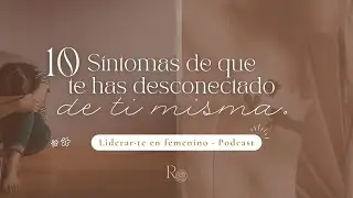 &iexcl;No estas perdida, estas DESCONECTADA!  &iquest;C&oacute;mo saber si es as&iacute;? | Ep 38