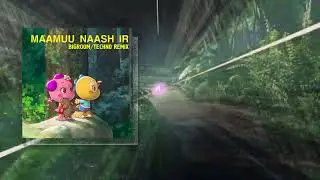 MAAMUU NAASH IR - (BYAMBAAK BIGROOM/TECHNO REMIX)