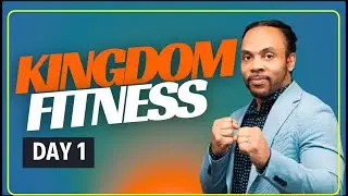 Kingdom Fitness with David Lynn | Day 1