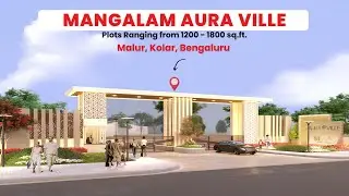 Mangalam Aura Ville | Residential Plots in Malur, Kolar | RERA-Approved Housing Society