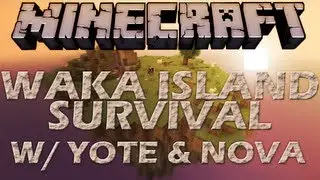 MINECRAFT | Waka Island w/PredictableNova Part 1