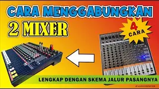 CARA GABUNGIN 2 MIXER LENGKAP DENGAN 4 CARA PENYAMBUNGAN DAN SKEMA WIRING KABELNYA
