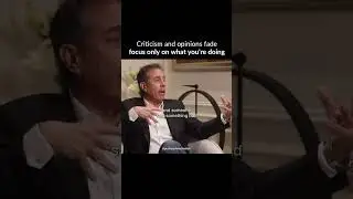 Jerry Seinfeld: Criticism and praise fade &mdash; focus only on your work