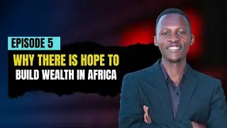 AFRICA Isn't Poor! Here Is The Mindset that Could Unlock Our Wealth.