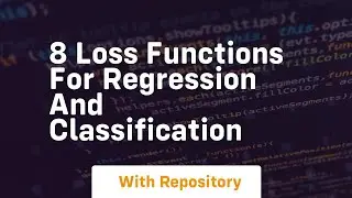 8 loss functions for regression and classification