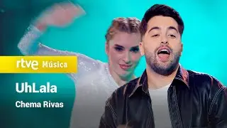 Chema Rivas&nbsp;&ndash; &ldquo;UhLala&rdquo; (&iexcl;Feliz 2025!)