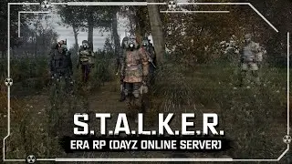 S.T.A.L.K.E.R.: ERA RP (DayZ) ☢ 4x46 - Под обстрелом