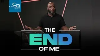 The End of Me - Wednesday Morning Service