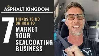Marketing Your Sealcoating Business: 7 IMPORTANT Things You Must Do