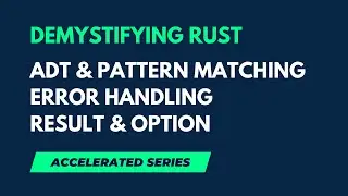 Demystifying Rust #1: ADT, Pattern Matching, Error Handling, Option, Result