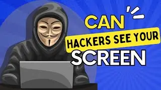 Can hackers See Your Screen?