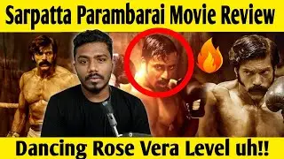 Sarpatta Parambarai Movie Review | Dancing Rose Vera Level 🔥 | Tamil