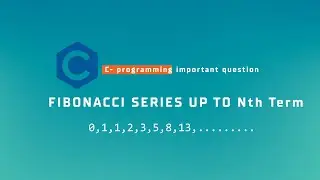 fibonacci series upto n th term by using c programming  -by 40a