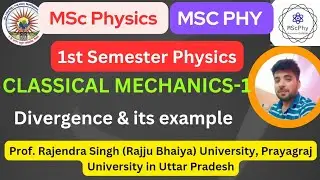 MSc physics : Classical Mechanics-1 Unit -1 the  divergence |prs University |prsu |msc physics|