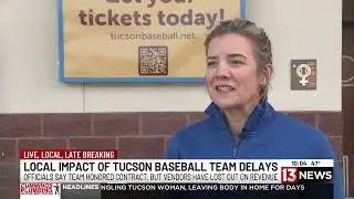 Local impact of Tucson Baseball Team delays