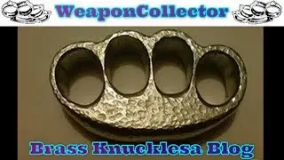 WeaponCollector's Knuckle Duster / Brass Knuckles Blog