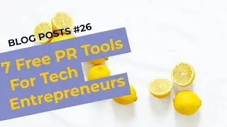 Blog Post - 7 Free PR Tools For Tech Entrepreneurs - guidedpr.com
