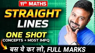 🔥 Straight Lines 🎯 Class 11 Maths Ch 9 One Shot | Full Concepts + Most Important Questions