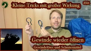 Wie l&ouml;se ich verkantete oder klemmende Gewinde, ohne sie zu besch&auml;digen? Astronomie Lifehack
