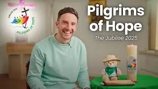 Pilgrims of Hope - Ep19: The Jubilee 2025 Begins