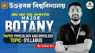 NEP 3rd Semester Major- Botany ||Paper- Phycology and Bryology ||Syllabus ||By-Arbaz Sir||#NBU FYUGP