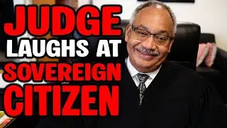 Judge Laughs at Sovereign Citizen&rsquo;s Paperwork &mdash; Total Courtroom Fail