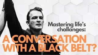 Mastering life's challenges: A conversation with a black belt?