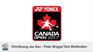 (Yonex Canada Open 2017) Tom Wolfenden/Peter Briggs vs Seung Jae Seo/Kim Won Ho