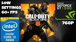 Call of Duty Black Ops 4 : Blackout [PC] - I3 3220 + GT 1030