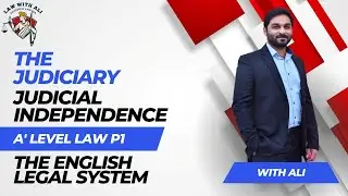 The Judiciary | Judicial Independence | A level Law 9084 | The English Legal System P1 | Lecture
