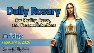 Daily Rosary Friday  February 6,  2026 Sorrowful Mysteries- Pray with us. We will pray for you
