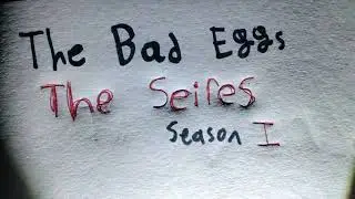 The Bad Eggs: The Series - Season 1 - Official Trailer