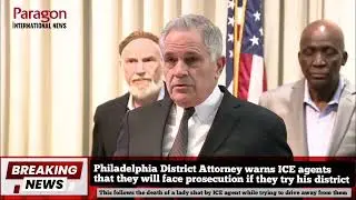 District Attorney of Philadelphia Warn ICE AGENTS 