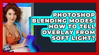 Photoshop Blending Modes: How To Tell Overlay From Soft Light? - The Virtual Art Desk