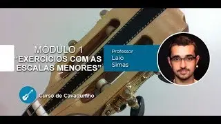 Cavaquinho - Exercícios com as Escalas Menores - Cordas e Música