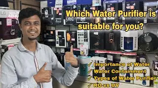Which Water Purifier is suitable for you? | Importance of Water | Water Containment | Water Purifier