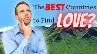 Looking for Love? MOVE to One of These Countries To Date Someone WAY HOTTER Than You