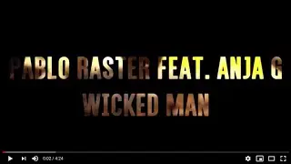 Pablo Raster feat. Anja G - Wicked Man [Video Clip] - &copy; Culture Dub Records