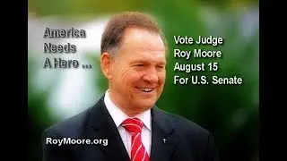 Judge Roy Moore - American Hero