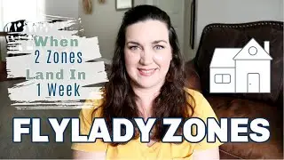 Flylady Zones | What To Do When 2 Zones Land In 1 Week