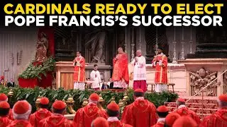 Pope News LIVE | Pope Francis Funeral | Cardinals Meet At Vatican To Choose New Pope |Papal Conclave