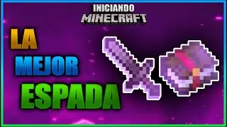 CUAL ES LA MEJOR ESPADA CON LOS MEJORES ENCANTAMIENTOS | INICIANDO MINECRAFT Ep 40