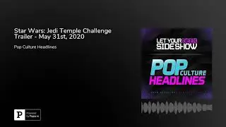 Star Wars: Jedi Temple Challenge Trailer - May 31st, 2020
