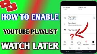 How To Enable YouTube Watch later Playlist // YouTube Playlist Not Showing