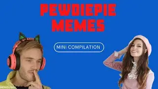 PEWDIEPIE - Mini Meme Compilation