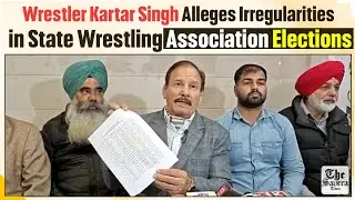 Wrestler Kartar Singh Alleges Irregularities in State Wrestling Association Elections