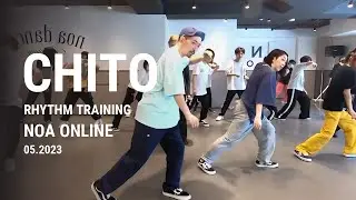 CHITO - RHYTHM TRAINING Class / NOA ONLINE DANCE / 2023.05