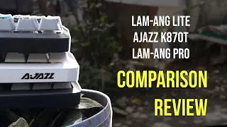 Rakk Lam-Ang Lite, Ajazz K870T, and Rakk Lam-Ang Pro Mechanical Keyboard Review and Comparison